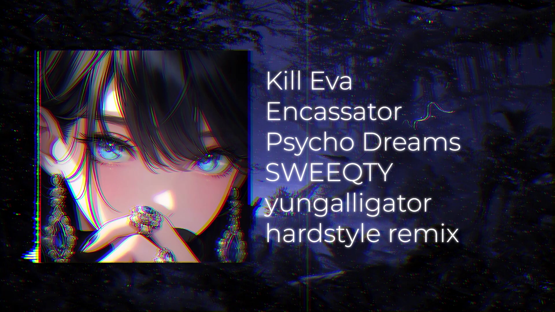 Kill Eva, Encassator - Psycho Dreams SWEEQTY x yungalligator hardstyle remix